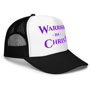 Warrior In Christ Foam Trucker Cap